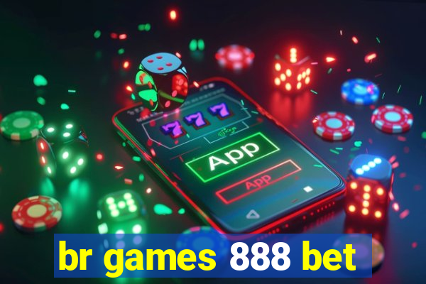 br games 888 bet